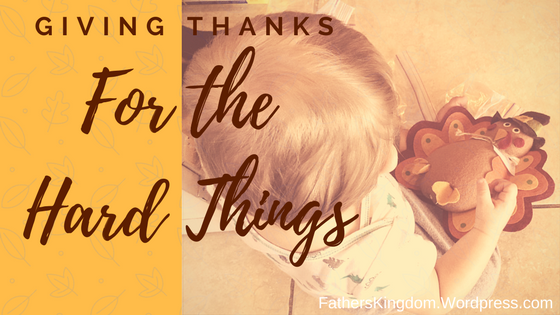 Giving Thanks for the Hard Things