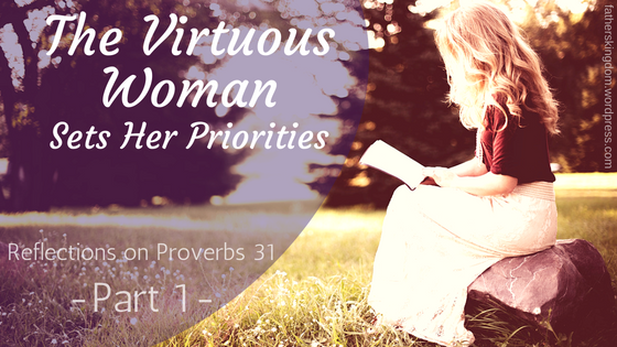 The Virtuous Woman Sets Her Priorities