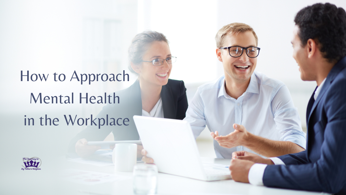 How to Approach Mental Health in the Workplace
