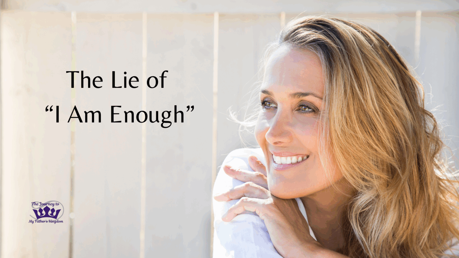 The Lie of "I Am Enough"